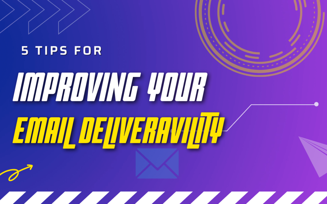 5 Tips to Improve your Email Deliverability Rate in 2022
