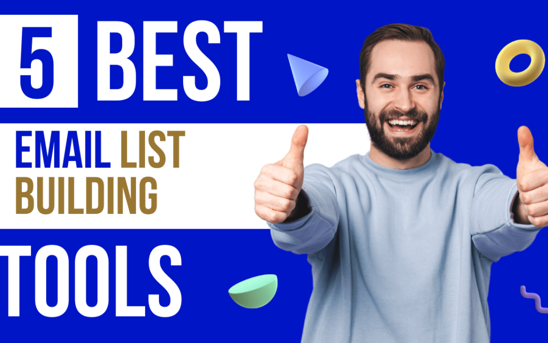 Top 5 Email List Building Tools in 2022